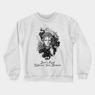 Don't Run! Embrace Your Demons Crewneck Sweatshirt